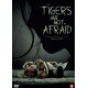 FILME-TIGERS ARE NOT AFRAID (DVD)