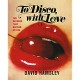 TO DISCO WITH LOVE. THE.. (LIVRO)