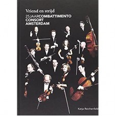 COMBATTIMENTO CONSORT AMS-VRIEND EN STRIJD-25 JAAR (LIVRO+CD)