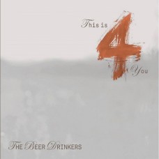 BEER DRINKERS-THIS IS 4 YOU (2CD)