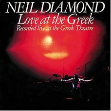 NEIL DIAMOND-LOVE AT THE GREEK: LIVE AT THE GREEK THEATRE, 1976 -HQ- (2LP)