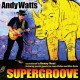 ANDY WATTS-SUPERGROOVE (CD)