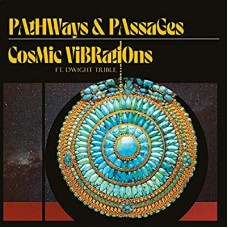 COSMIC VIBRATIONS-PATHWAYS & PASSAGES -HQ- (LP)