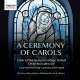 CHOIR OF THE QUEEN'S COLL-A CEREMONY OF CAROLS (CD)