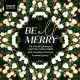 CHORAL SCHOLARS OF UNIVER-BE ALL MERRY (CD)