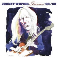 JOHNNY WINTER-TEXAS '63-'68 -DIGI- (2CD)