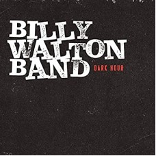BILLY WALTON BAND-DARK HOUR (CD)