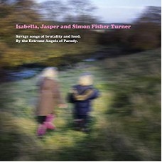 ISABELLA, JASPER AND SIMON FISHER TURNER-SAVAGE SONGS OF.. (LP)