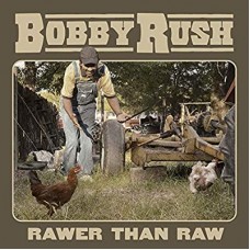 BOBBY RUSH-RAWER THAN RAW (LP)