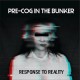 PRE-COG IN THE BUNKER-RESPONSE TO REALITY (CD)