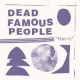DEAD FAMOUS PEOPLE-HARRY (LP)