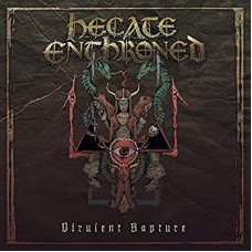 HECATE ENTHRONED-VIRULENT RAPTURE-REISSUE- (CD)
