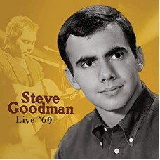 STEVE GOODMAN-LIVE '69 -LIVE- (CD)