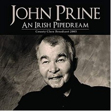 JOHN PRINE-AN IRISH PIPEDREAM (CD)