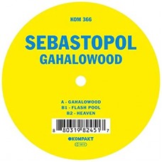 SEBASTOPOL-GAHALOWOOD (12")