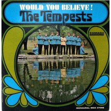 TEMPESTS-WOULD YOU BELIEVE! (LP)