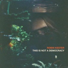 ROBIN KESTER-THIS IS NOT A DEMOCRACY (LP)