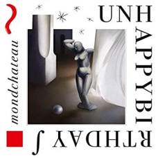 UNHAPPYBIRTHDAY-MONDCHATEAU (CD)