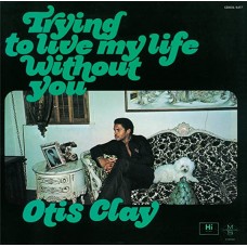 OTIS CLAY-TRYING TO LIVE MY.. -LTD- (CD)