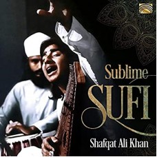 SHAFQAT ALI KHAN-SUBLIME SUFI (CD)