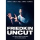 DOCUMENTÁRIO-FRIEDKIN UNCUT (DVD)