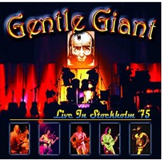 GENTLE GIANT-LIVE IN STOCKHOLM '75 (CD)