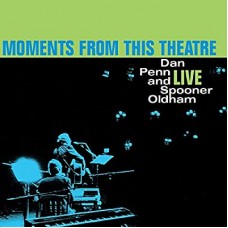 DAN PENN/SPOONER OLDHAM-MOMENTS FROM THIS THEATRE (LP)