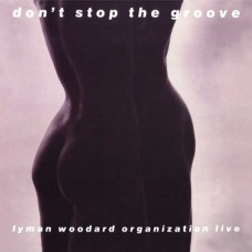 LYMAN WOODARD ORGANIZATIO-DON'T STOP THE.. -REMAST- (LP)