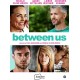 SÉRIES TV-BETWEEN US (2DVD)