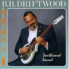 B.B. DRIFTWOOD-SOUTHWARD BOUND (SACD)