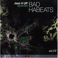 JAZZ IT UP QUARTET-BAD HABEATS (CD)