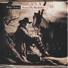 WILLIE NELSON-ACROSS THE BORDERLINE (CD)