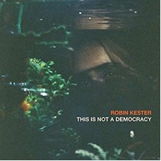ROBIN KESTER-THIS IS NOT A DEMOCRACY (CD)