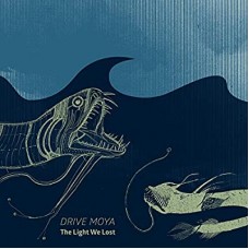DRIVE MOYA-LIGHT WE LOST (CD)