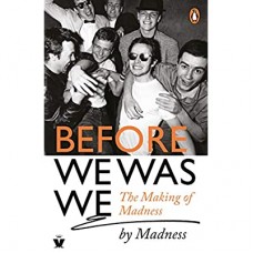 MADNESS-BEFORE WE WAS WE : THE.. (LIVRO)