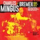 CHARLES MINGUS-MINGUS IN BREMEN (4CD)