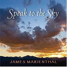 JAMES MARIENTHAL-SPEAK TO THE SKY (CD)