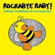 ROCKABYE BABY!-LULLABY RENDITIONS OF.. (CD)