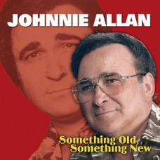 JOHNNIE ALLAN-SOMETHING OLD,.. (CD)