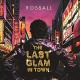 ROSSALL-LAST GLAM IN TOWN (LP)