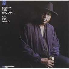 MIGHTY SAM MCCLAIN-GIVE IT UP TO LOVE (SACD)