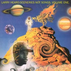 LARRY HEARD-SCENERIES NO SONGS VOL.1 (LP)