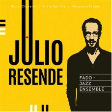 JÚLIO RESENDE-FADO JAZZ ENSEMBLE (CD)