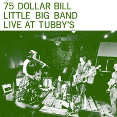 SEVENTYFIVE DOLLAR BILL-LIVE AT TUBBY'S (LP)