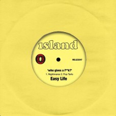 EASY LIFE-WHO GIVES A F**K? (7")
