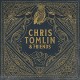 CHRIS TOMLIN-CHRIS TOMLIN & FRIENDS (CD)