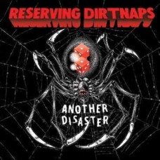 RESERVING DIRTNAPS-ANOTHER DISASTER -EP- (7")