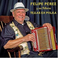 FELIPE PEREZ & SUS POLKEROS-TEXAS EN POLKA (CD)