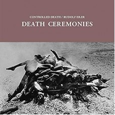 CONTROLLED DEATH/RUDOLF E-DEATH CEREMONIES (LP)