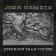 JOHN NEMETH-STRONGER THAN STRONG (LP)